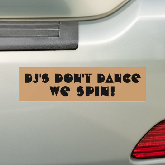 DJ's Don't Dance We Spin バンパーステッカー (車上)