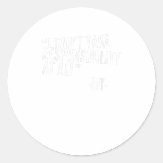 DJT Tシャツは全く責任を負わない ラウンドシール (正面)