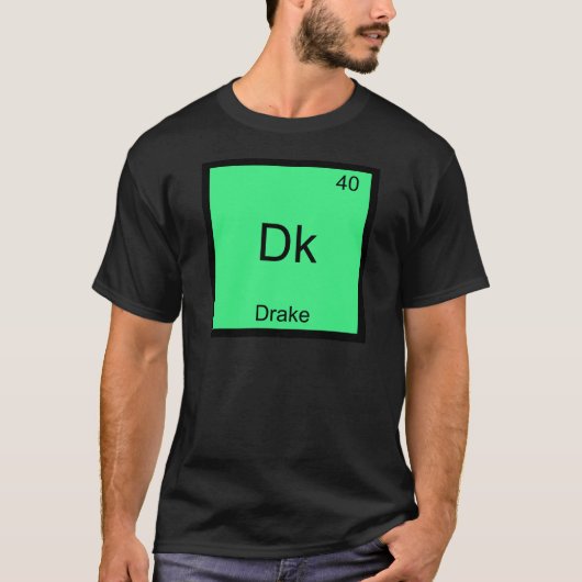 Dk - ドレイク おもしろ 化学 元素記号 Tシャツ (正面)