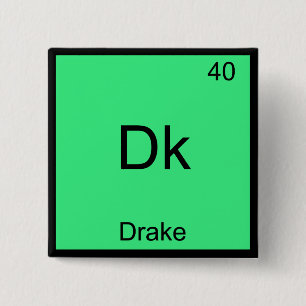 Dk - Drakeおもしろい化学要素シンボルTシャツ 缶バッジ
