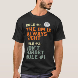 DMは常に正しいD20 RPGゲームマスター規則 Tシャツ