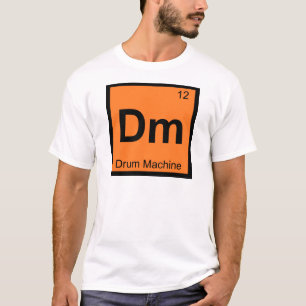 Dm – ドラムマシン化学周期表記号 tシャツ