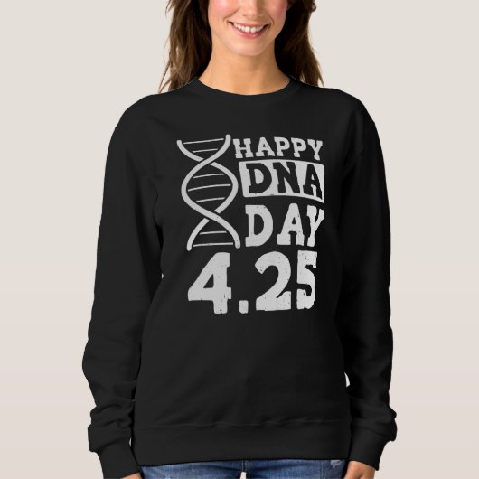 Dna遺伝学サイエンスライフ幸せなDna日4 25 3 スウェットシャツ (正面)