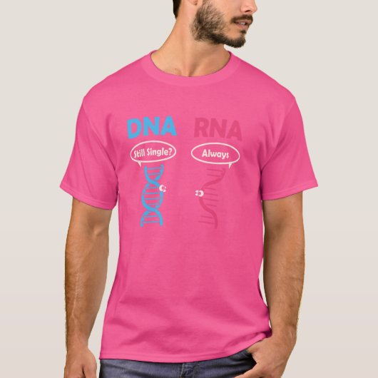 DNA Still RNA 独身の Always Biologist Biology Love Tシャツ (正面)