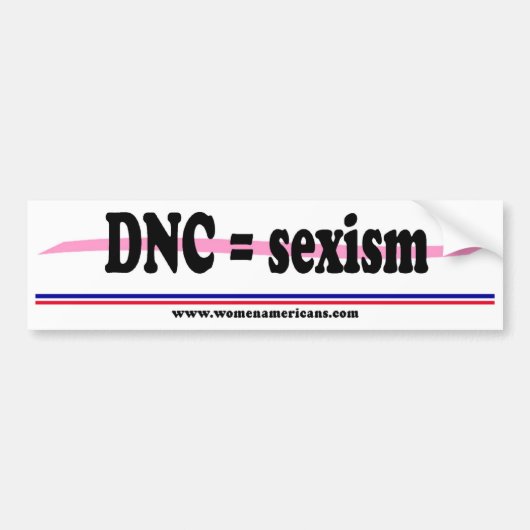DNC =性差別主義 バンパーステッカー (正面)