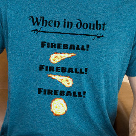 DnDシャツ – 疑わしいとき、ファイアボール! Tシャツ