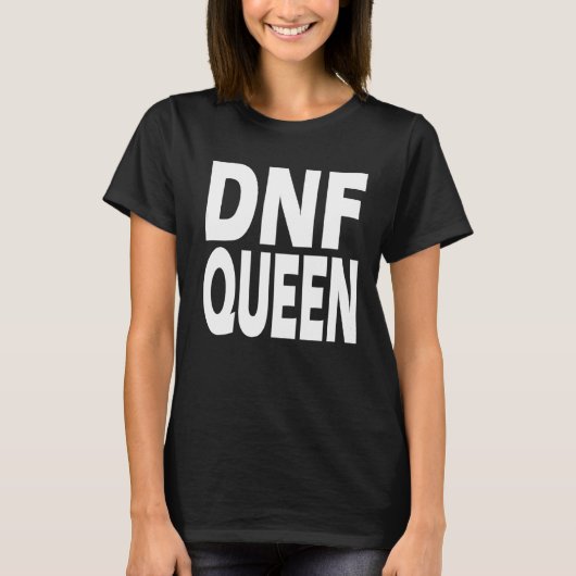 DNFがクイーンを終了しない Tシャツ (正面)