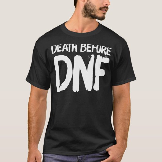 DNFマラソンのテーマランニングの前の死 Tシャツ (正面)