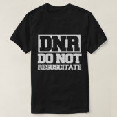 DNRは蘇生しない Tシャツ (デザイン正面)