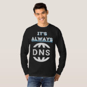 DNSが原因です Tシャツ (正面フル)
