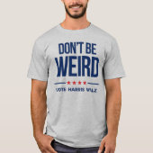 DO BE -風変わり Vote Harris Walz Tシャツ (正面)