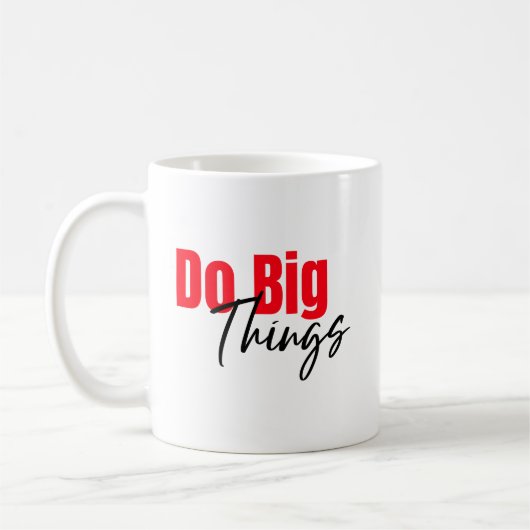 Do Big Things:、はっきりしたScript Coffee Mug コーヒーマグカップ (左)