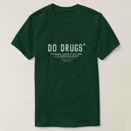 Do Drugs* - A MisterP Shirt Tシャツ