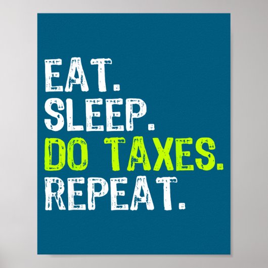Do Eat Sleep Taxes Repeat 会計士 ポスター (正面)