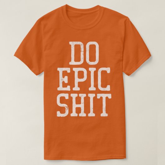 Do Epicやる気を起こさせるタイポグラフィデザイン5 Tシャツ (デザイン正面)