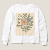 Do Good Be Happy Floral T-Shirt (デザイン正面)