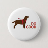 Do Good - Service Dog - Chocolate Lab 缶バッジ (正面)
