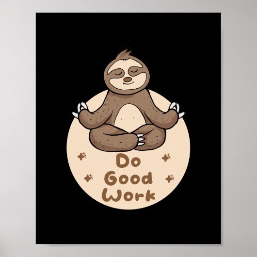 Do Good WorkかわいいおもしろいBrown Slothヨガ ポスター (正面)