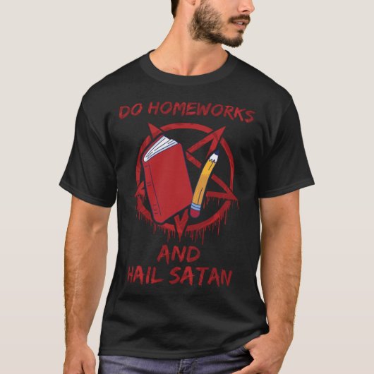 Do Homeworks and Hail Satan Tシャツ (正面)