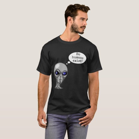 Do Humans Existおもしろいエイリアン Tシャツ (正面フル)