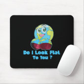 Do I Look Flat To You Earth Day Mother Day  マウスパッド (マウス)