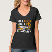 Do I Look Like I Fly Economy First Class Frequent  Tシャツ (正面)