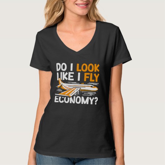 Do I Look Like I Fly Economy First Class Frequent  Tシャツ (正面)
