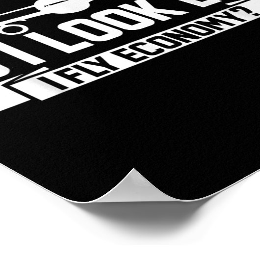 Do I Look Like I Fly Economy _ Funny First Cl Trav ポスター (角)