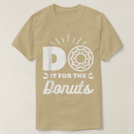 Do It For The Donuts Baking Baker Donut Lover Tシャツ (デザイン正面)