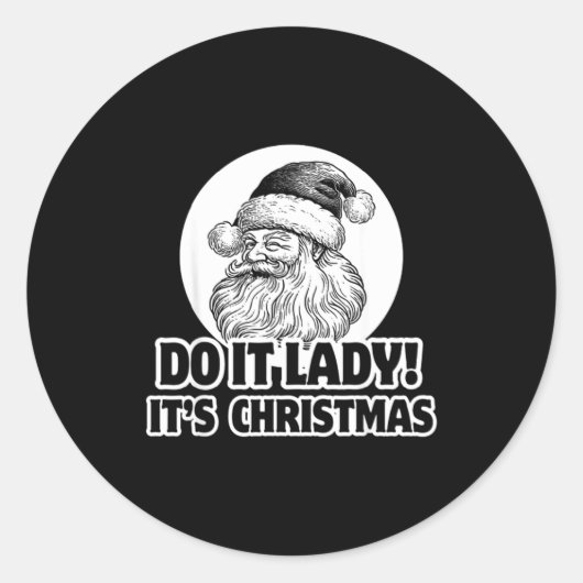 Do It Lady It's Christmas Funny Holiday Festive ラウンドシール (正面)