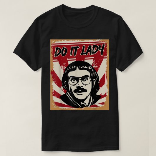 Do it Lady Shirt for Women Trendy Viral Meme Tシャツ (デザイン正面)
