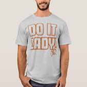 Do it Lady Shirt for Women Trendy Viral Meme Tシャツ (正面)
