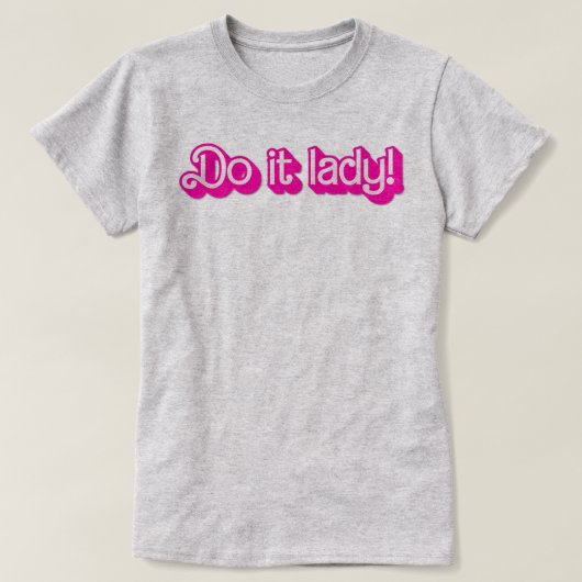 Do it Lady Shirt for Women Trendy Viral Meme Tシャツ (デザイン正面)