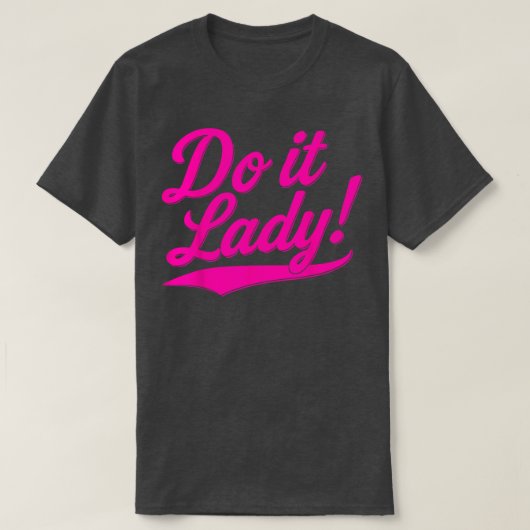 Do it Lady Shirt for Women Trendy Viral Meme Tシャツ (デザイン正面)