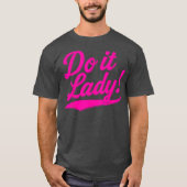 Do it Lady Shirt for Women Trendy Viral Meme Tシャツ (正面)