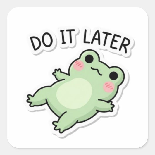 Do It Later Frog Sticker Cute Lazy Frog Procrastin スクエアシール (正面)