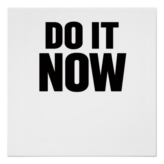Do It Now Motivational Quote Minimal Typography In ポスター (正面)