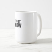 Do It Now Motivational Quote T-Shirt Inspirational コーヒーマグカップ (正面右)