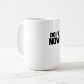 Do It Now Motivational Quote T-Shirt Inspirational コーヒーマグカップ (正面左)