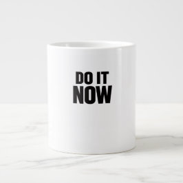Do It Now Motivational Quote T-Shirt Inspirational ジャンボコーヒーマグカップ