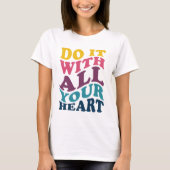 Do It With All Your Heart Ladie's T-Shirt Tシャツ (正面)