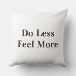 Do Less Feel More Minimalist Quote   クッション