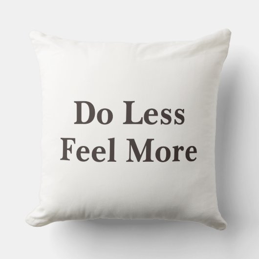 Do Less Feel More Minimalist Quote   クッション (正面)