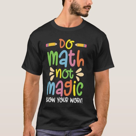 Do Math Not魔法おもしろいMath先生Back To Schoo Tシャツ (正面)