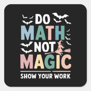 Do Math Not魔法Math先生Show Your Work スクエアシール