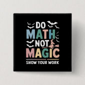 Do Math Not魔法Math先生Show Your Work 缶バッジ (正面)