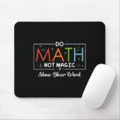 Do Math Not魔法Show おもしろい Your Work Math Back T マウスパッド (マウス)
