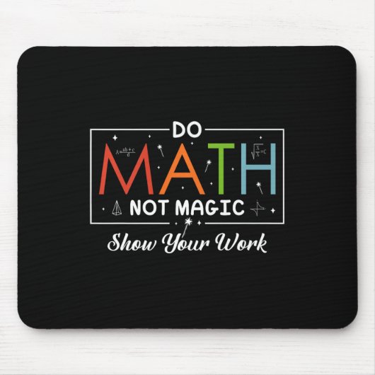 Do Math Not魔法Show おもしろい Your Work Math Back T マウスパッド (正面)