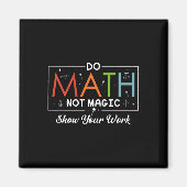 Do Math Not魔法Show おもしろい Your Work Math Back T マグネット (正面)