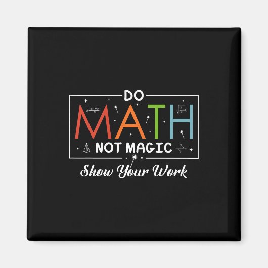 Do Math Not魔法Show おもしろい Your Work Math Back T マグネット (正面)